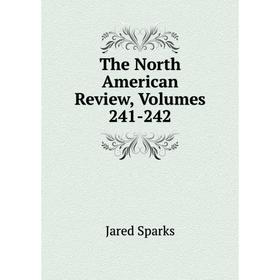 

Книга The North American Review, Volumes 241-242