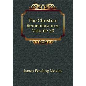 

Книга The Christian Remembrancer, Volume 28
