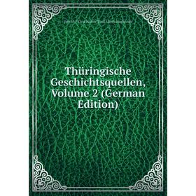 

Книга Thüringische Geschichtsquellen, Volume 2 (German Edition)