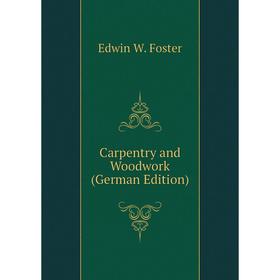

Книга Carpentry and Woodwork (German Edition)