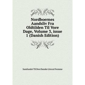 

Книга Nordboernes Aandsliv Fra Oldtilden Til Vore Dage, Volume 3, issue 1 (Danish Edition)