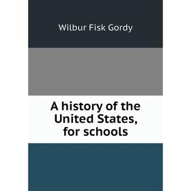 

Книга A history of the United States, for schools