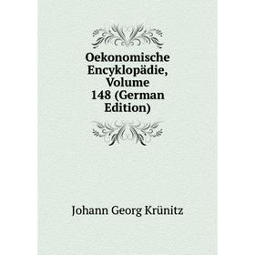 

Книга Oekonomische Encyklopädie, Volume 148