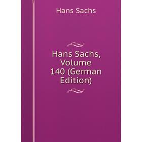 

Книга Hans Sachs, Volume 140 (German Edition)