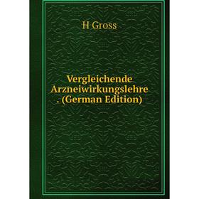 

Книга Vergleichende Arzneiwirkungslehre. (German Edition)