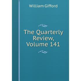 

Книга The Quarterly Review, Volume 141