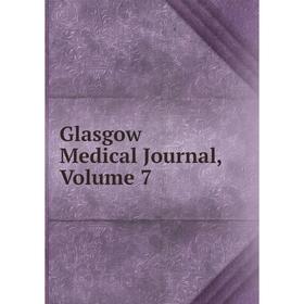 

Книга Glasgow Medical Journal, Volume 7
