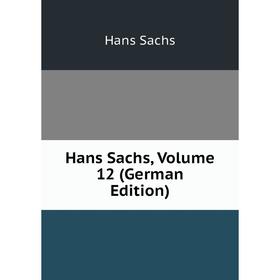 

Книга Hans Sachs, Volume 12 (German Edition)