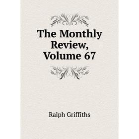 

Книга The Monthly Review, Volume 67