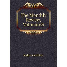 

Книга The Monthly Review, Volume 63