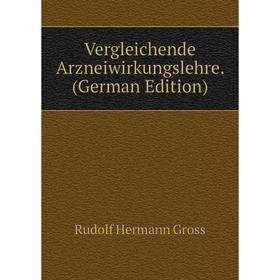

Книга Vergleichende Arzneiwirkungslehre. (German Edition)