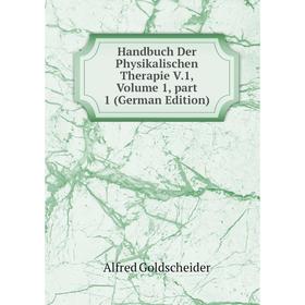 

Книга Handbuch Der Physikalischen Therapie V.1, Volume 1, part 1 (German Edition)