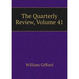 

Книга The Quarterly Review, Volume 41