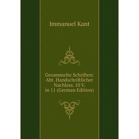 

Книга Gesammelte Schriften: Abt. Handschriftlicher Nachlass. 10 V. in 11 (German Edition)