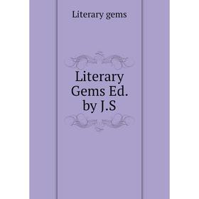 

Книга Literary Gems Ed by JS