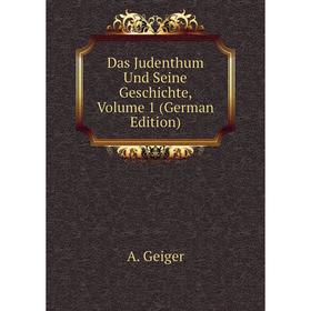 

Книга Das Judenthum Und Seine Geschichte, Volume 1 (German Edition)