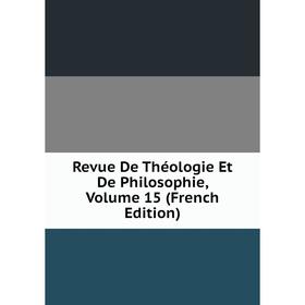 

Книга Revue De Théologie Et De Philosophie, Volume 15 (French Edition)