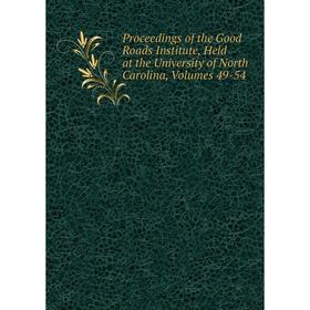 

Книга Proceedings of the Good Roads Institute, Held at the University of North Carolina, Volumes 49-54