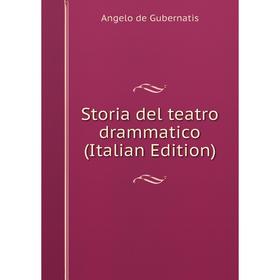 

Книга Storia del teatro drammatico (Italian Edition)