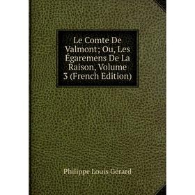 

Книга Le Comte De Valmont; Ou, Les égaremens de la raison, Volume 3