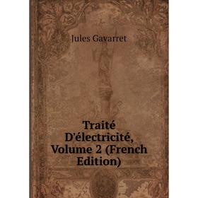 

Книга Traité D'électricité, Volume 2 (French Edition)
