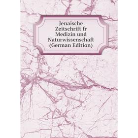 

Книга Jenaische Zeitschrift fr Medizin und Naturwissenschaft