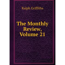 

Книга The Monthly Review, Volume 21