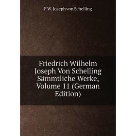 

Книга Friedrich Wilhelm Joseph Von Schelling Sämmtliche Werke, Volume 11 (German Edition)