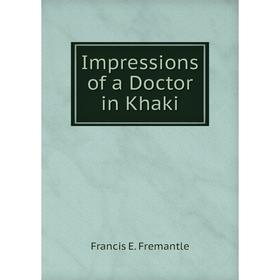 

Книга Impressions of a Doctor in Khaki
