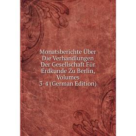 

Книга Monatsberichte Über Die Verhandlungen Der Gesellschaft Für Erdkunde Zu Berlin, Volumes 3-4