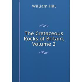 

Книга The Cretaceous Rocks of Britain, Volume 2