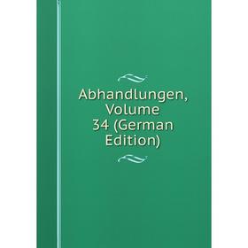 

Книга Abhandlungen, Volume 34 (German Edition)