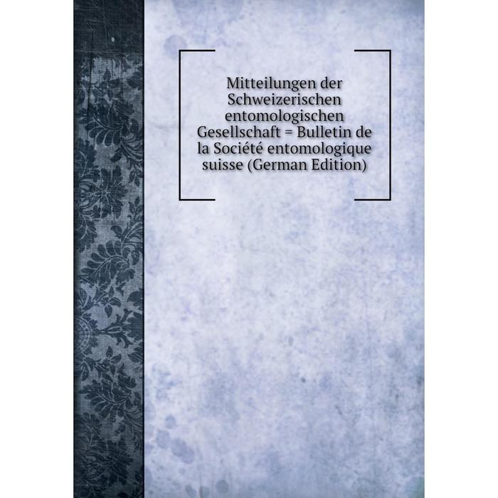 фото Книга mitteilungen der schweizerischen entomologischen gesellschaft = bulletin de la société entomologique suisse nobel press