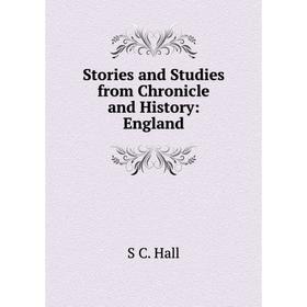 

Книга Stories and Studies from Chronicle and History: England