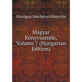 

Книга Magyar Könyvszemle, Volume 7 (Hungarian Edition)