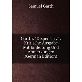 

Книга Garth's Dispensary.: Kritische Ausgabe Mit Einleitung Und Anmerkungen (German Edition)