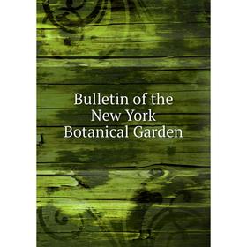 

Книга Bulletin of the New York Botanical Garden