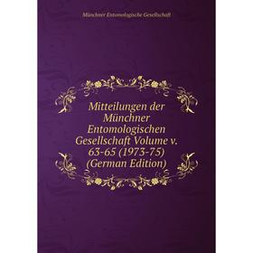 

Книга Mitteilungen der Münchner Entomologischen Gesellschaft Volume v 63-65 (1973-75)