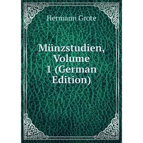 

Книга Münzstudien, Volume 1