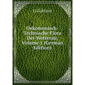 

Книга Oekonomisch-Technische Flora Der Wetterau, Volume 1