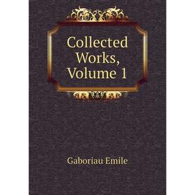 

Книга Collected Works, Volume 1