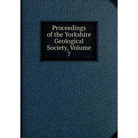 

Книга Proceedings of the Yorkshire Geological Society, Volume 7