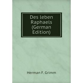 

Книга Des leben Raphaels (German Edition)