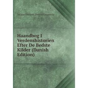 

Книга Haandbog I Verdenshistorien Efter De Bedste Kilder (Danish Edition)
