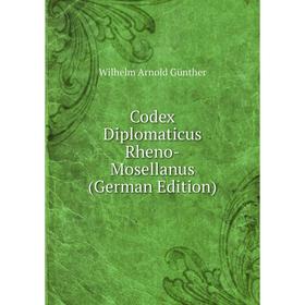 

Книга Codex Diplomaticus Rheno-Mosellanus (German Edition)