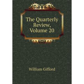 

Книга The Quarterly Review, Volume 20