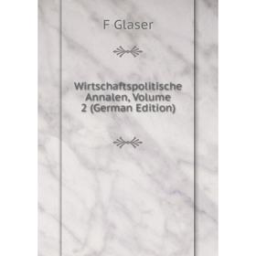 

Книга Wirtschaftspolitische Annalen, Volume 2 (German Edition)