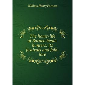 

Книга The home-life of Borneo head-hunters: its festivals and folk-lore