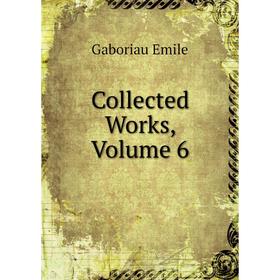 

Книга Collected Works, Volume 6
