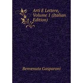 

Книга Arti E Lettere, Volume 1 (Italian Edition)